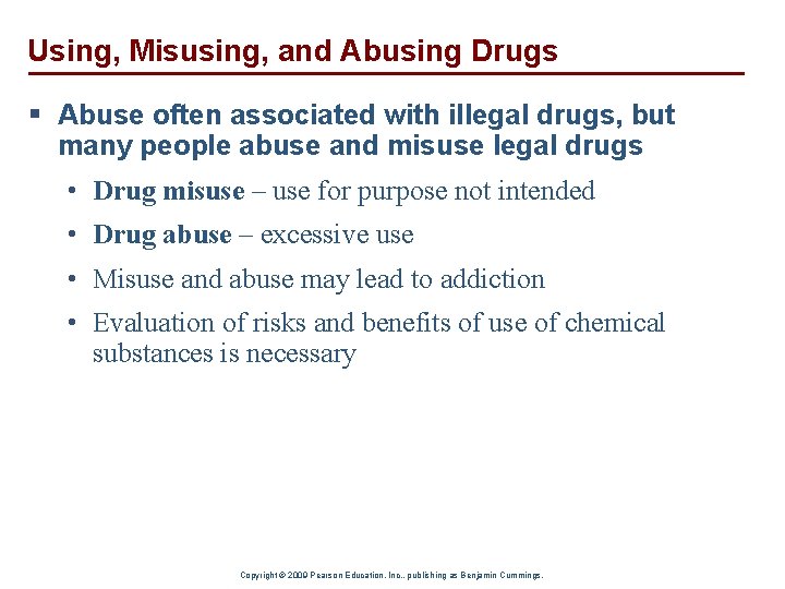 Using, Misusing, and Abusing Drugs § Abuse often associated with illegal drugs, but many