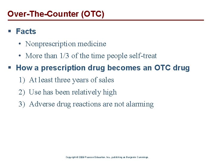 Over-The-Counter (OTC) § Facts • Nonprescription medicine • More than 1/3 of the time