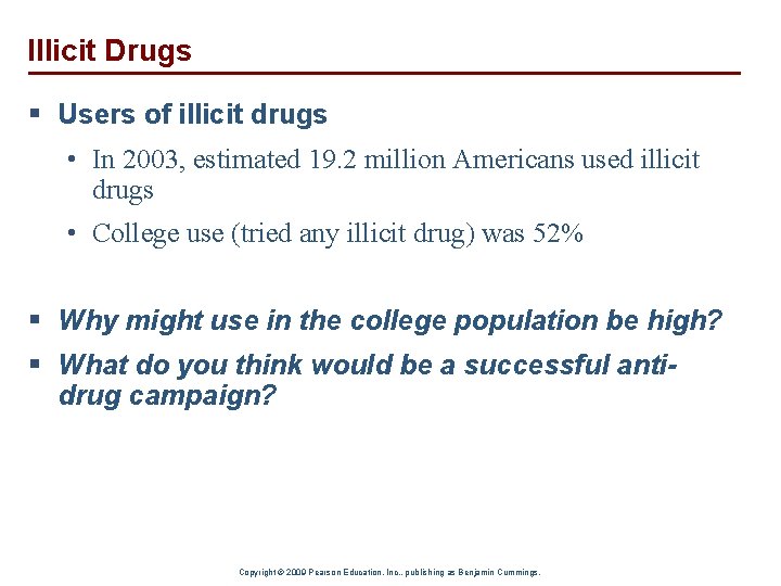 Illicit Drugs § Users of illicit drugs • In 2003, estimated 19. 2 million