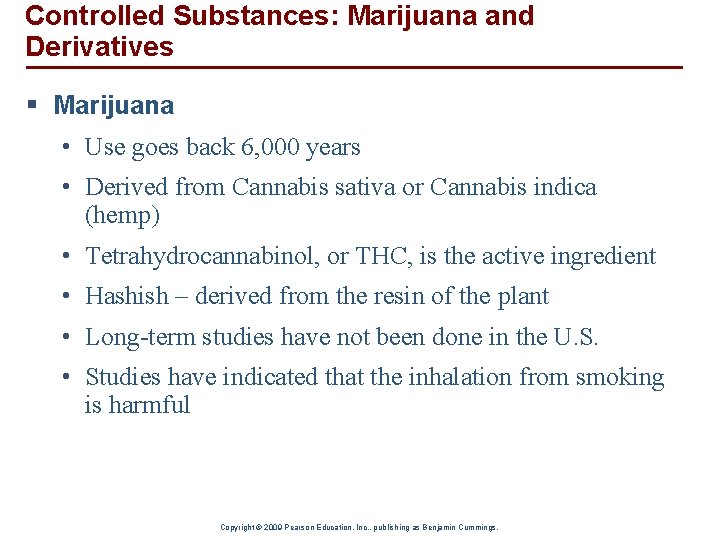 Controlled Substances: Marijuana and Derivatives § Marijuana • Use goes back 6, 000 years