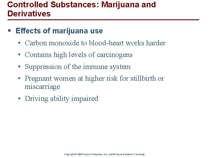 Controlled Substances: Marijuana and Derivatives § Effects of marijuana use • Carbon monoxide to