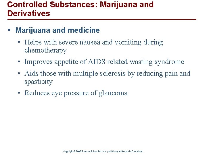 Controlled Substances: Marijuana and Derivatives § Marijuana and medicine • Helps with severe nausea