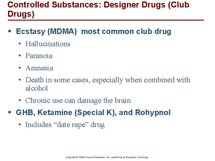 Controlled Substances: Designer Drugs (Club Drugs) § Ecstasy (MDMA) most common club drug •