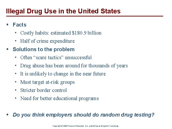 Illegal Drug Use in the United States § Facts • Costly habits: estimated $180.