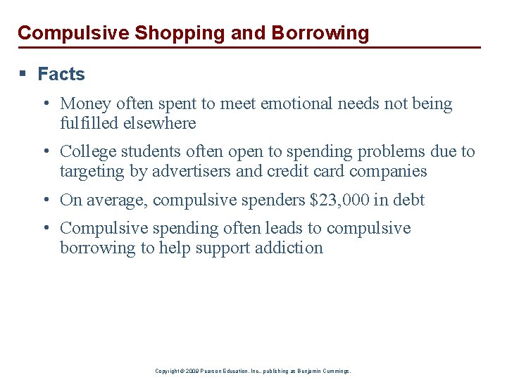 Compulsive Shopping and Borrowing § Facts • Money often spent to meet emotional needs