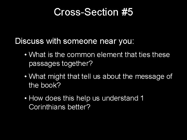Cross-Section #5 Discuss with someone near you: • What is the common element that
