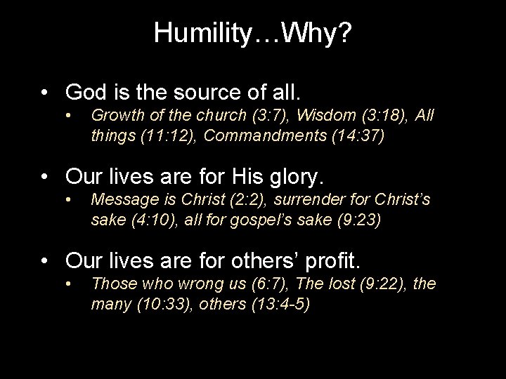 Humility…Why? • God is the source of all. • Growth of the church (3: