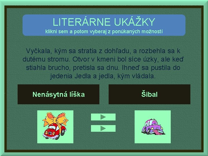 LITERÁRNE UKÁŽKY klikni sem a potom vyberaj z ponúkaných možností Vyčkala, kým sa stratia