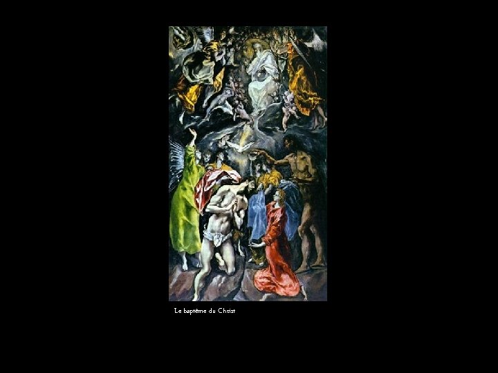 Le baptême du Christ Le baptême du Christ