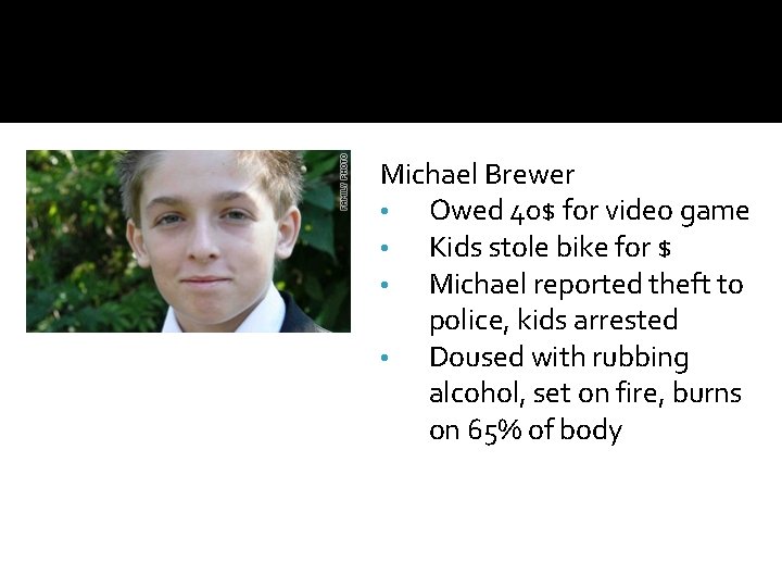 Michael Brewer • Owed 40$ for video game • Kids stole bike for $