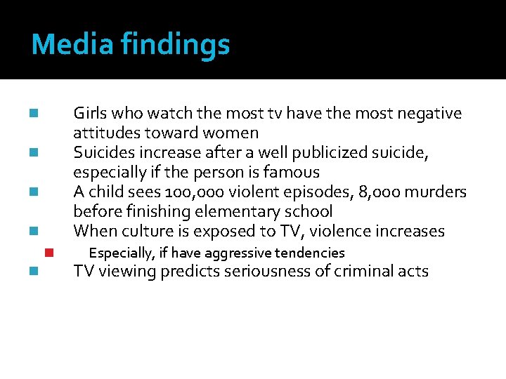 Media findings Girls who watch the most tv have the most negative attitudes toward