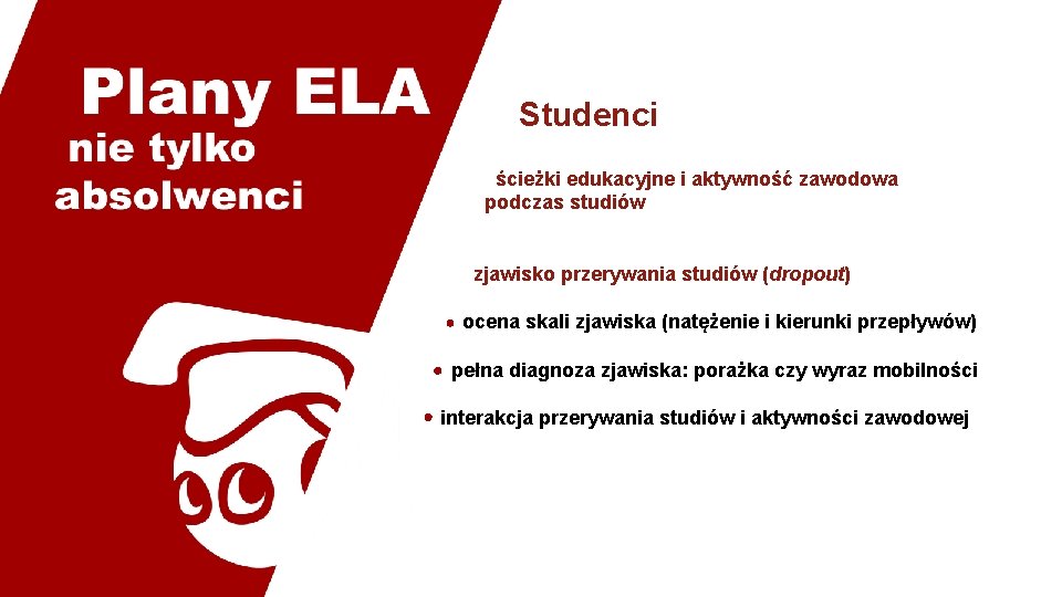 Studenci ścieżki edukacyjne i aktywność zawodowa podczas studiów zjawisko przerywania studiów (dropout) ocena skali