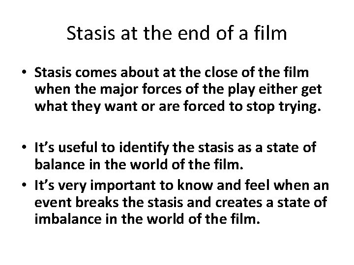 Stasis at the end of a film • Stasis comes about at the close
