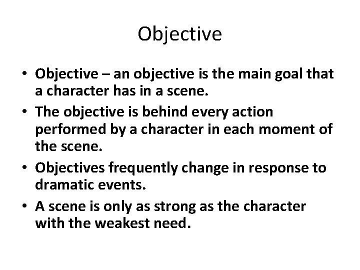Objective • Objective – an objective is the main goal that a character has