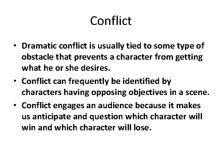 Conflict • Dramatic conflict is usually tied to some type of obstacle that prevents