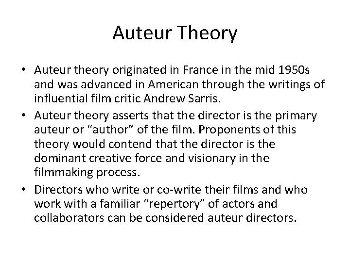 Auteur Theory • Auteur theory originated in France in the mid 1950 s and