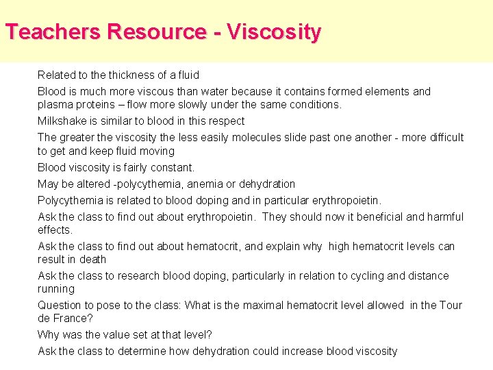 Teachers Resource - Viscosity Related to the thickness of a fluid Blood is much