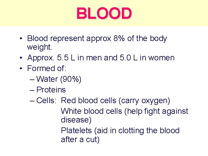 BLOOD • Blood represent approx 8% of the body weight. • Approx. 5. 5