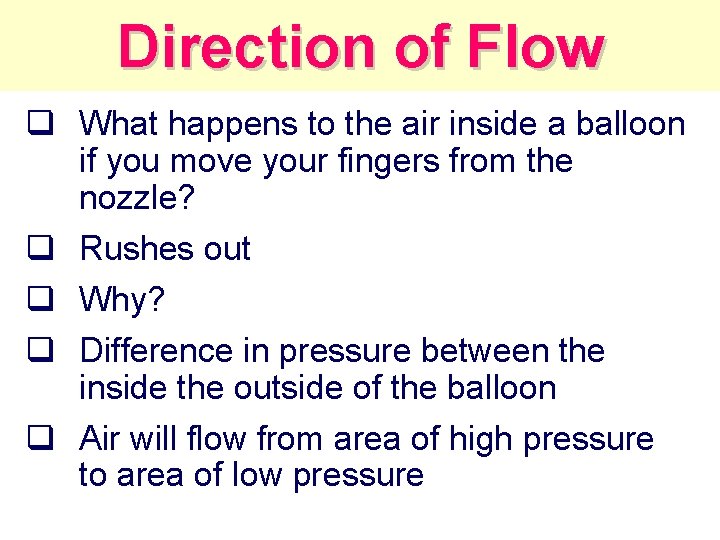 Direction of Flow q What happens to the air inside a balloon if you