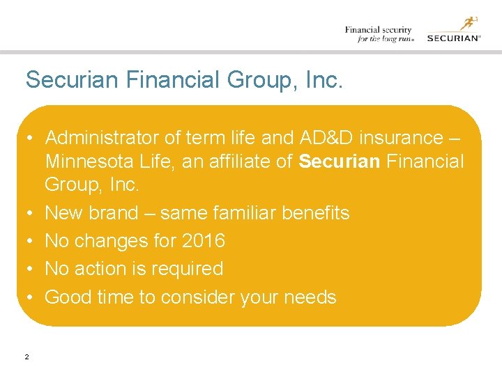 Securian Financial Group, Inc. • Administrator of term life and AD&D insurance – Minnesota