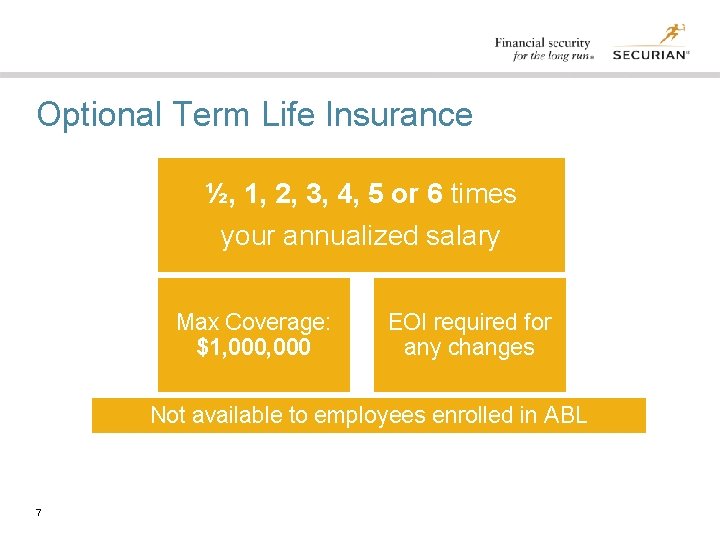 Optional Term Life Insurance ½, 1, 2, 3, 4, 5 or 6 times your