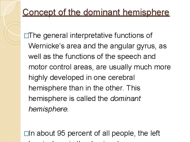 Concept of the dominant hemisphere �The general interpretative functions of Wernicke’s area and the