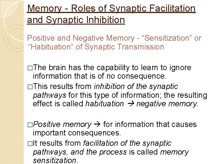 Memory - Roles of Synaptic Facilitation and Synaptic Inhibition Positive and Negative Memory -