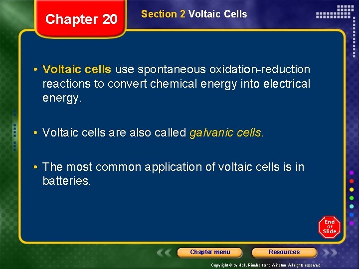 Chapter 20 Section 2 Voltaic Cells • Voltaic cells use spontaneous oxidation-reduction reactions to