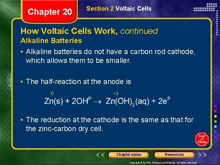 Chapter 20 Section 2 Voltaic Cells How Voltaic Cells Work, continued Alkaline Batteries •