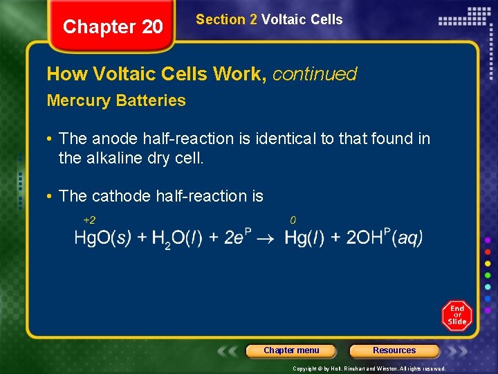 Chapter 20 Section 2 Voltaic Cells How Voltaic Cells Work, continued Mercury Batteries •