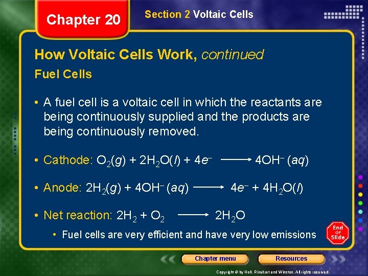 Chapter 20 Section 2 Voltaic Cells How Voltaic Cells Work, continued Fuel Cells •