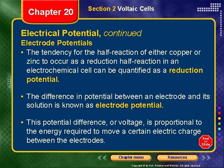 Chapter 20 Section 2 Voltaic Cells Electrical Potential, continued Electrode Potentials • The tendency