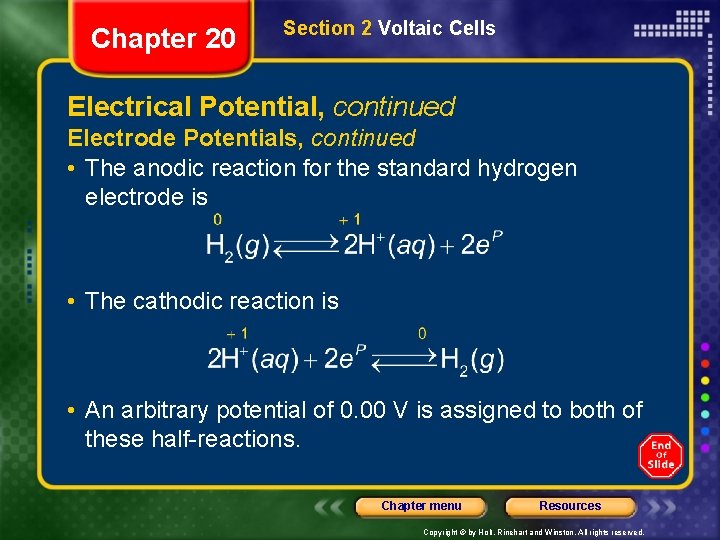 Chapter 20 Section 2 Voltaic Cells Electrical Potential, continued Electrode Potentials, continued • The