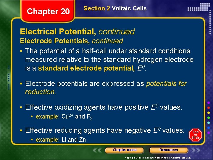 Chapter 20 Section 2 Voltaic Cells Electrical Potential, continued Electrode Potentials, continued • The