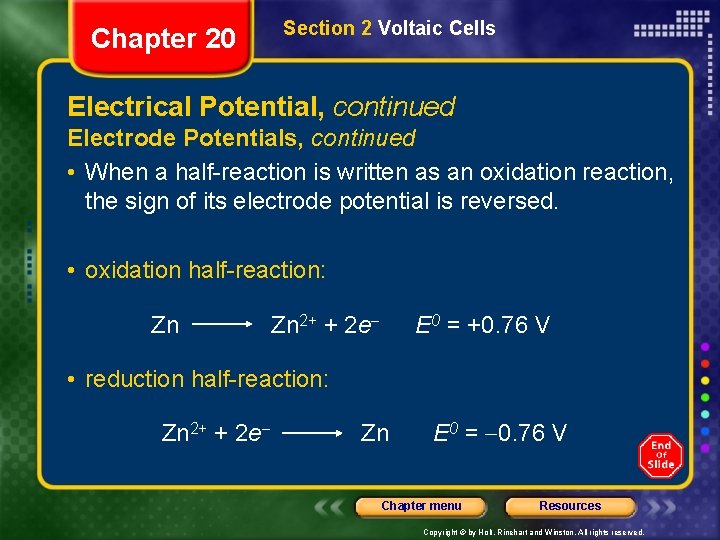 Chapter 20 Section 2 Voltaic Cells Electrical Potential, continued Electrode Potentials, continued • When