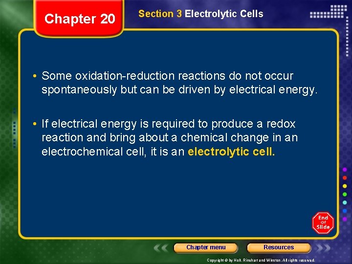 Chapter 20 Section 3 Electrolytic Cells • Some oxidation-reduction reactions do not occur spontaneously