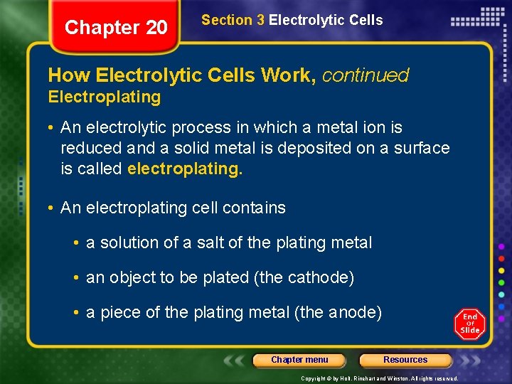 Chapter 20 Section 3 Electrolytic Cells How Electrolytic Cells Work, continued Electroplating • An