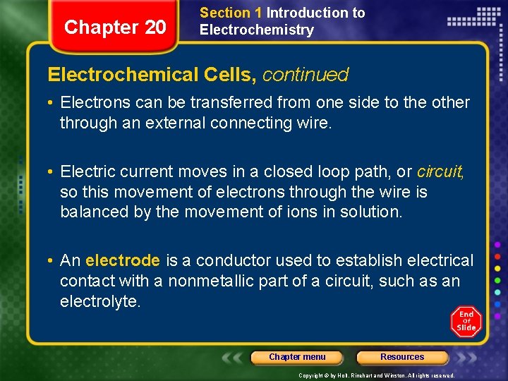 Chapter 20 Section 1 Introduction to Electrochemistry Electrochemical Cells, continued • Electrons can be