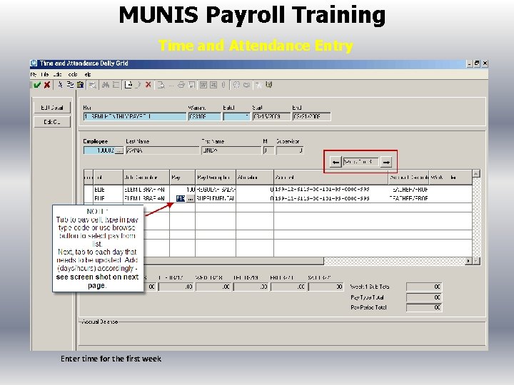 MUNIS Payroll Training Time and Attendance Entry Enter time for the first week 