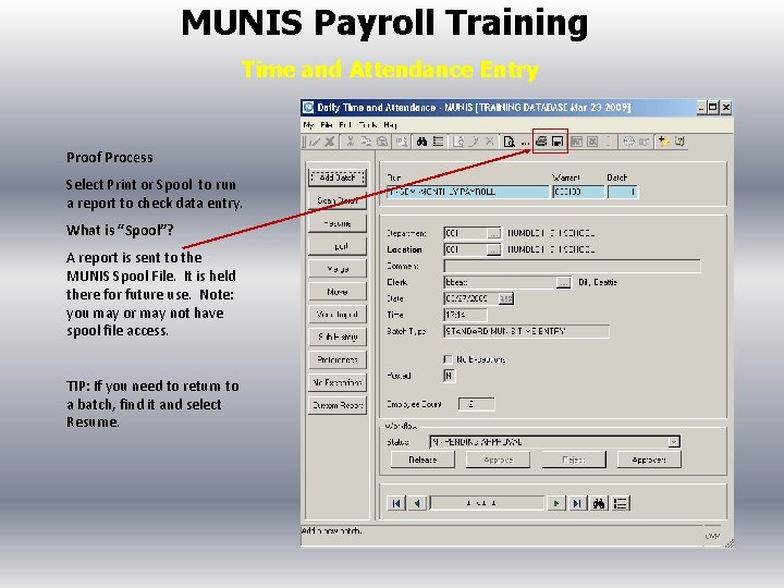 MUNIS Payroll Training Time and Attendance Entry Proof Process Select Print or Spool to