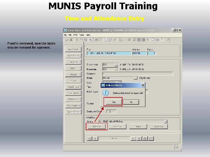 MUNIS Payroll Training Time and Attendance Entry Proof is reviewed, now the batch may
