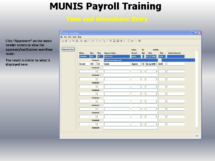 MUNIS Payroll Training Time and Attendance Entry Click “Approvers” on the batch header screen