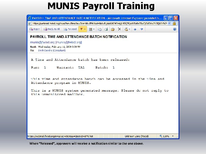 MUNIS Payroll Training Time and Attendance Entry When “Released”, approvers will receive a notification