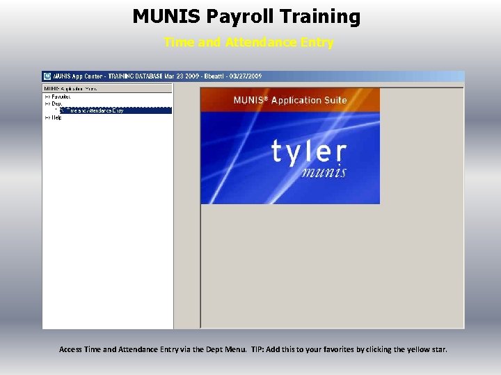 MUNIS Payroll Training Time and Attendance Entry Access Time and Attendance Entry via the