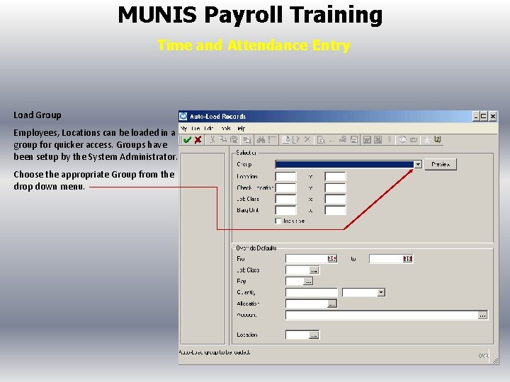 MUNIS Payroll Training Time and Attendance Entry Load Group Employees, Locations can be loaded