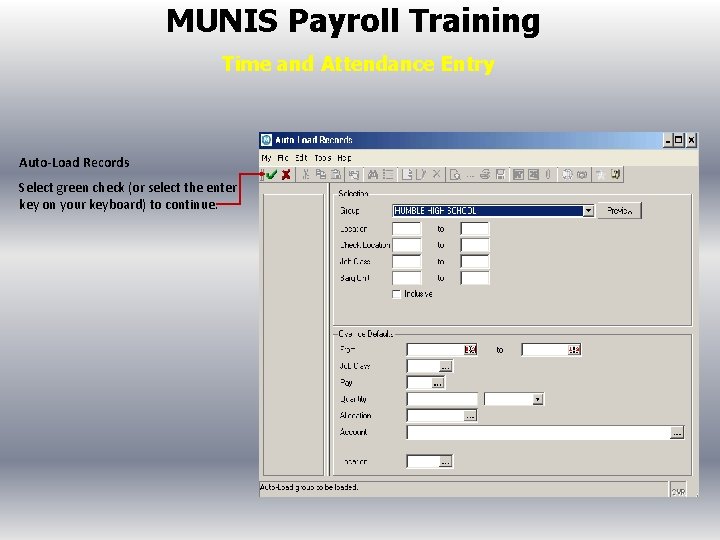 MUNIS Payroll Training Time and Attendance Entry Auto-Load Records Select green check (or select