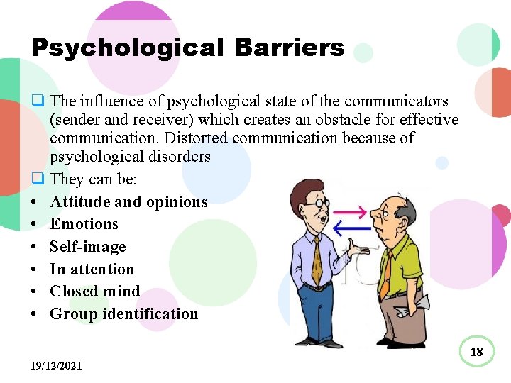Psychological Barriers q The influence of psychological state of the communicators (sender and receiver)