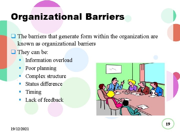 Organizational Barriers q The barriers that generate form within the organization are known as