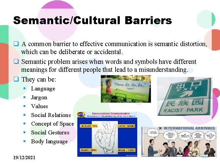 Semantic/Cultural Barriers q A common barrier to effective communication is semantic distortion, which can