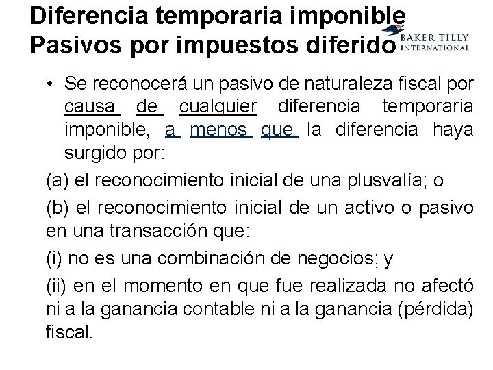 Diferencia temporaria imponible Pasivos por impuestos diferido • Se reconocerá un pasivo de naturaleza